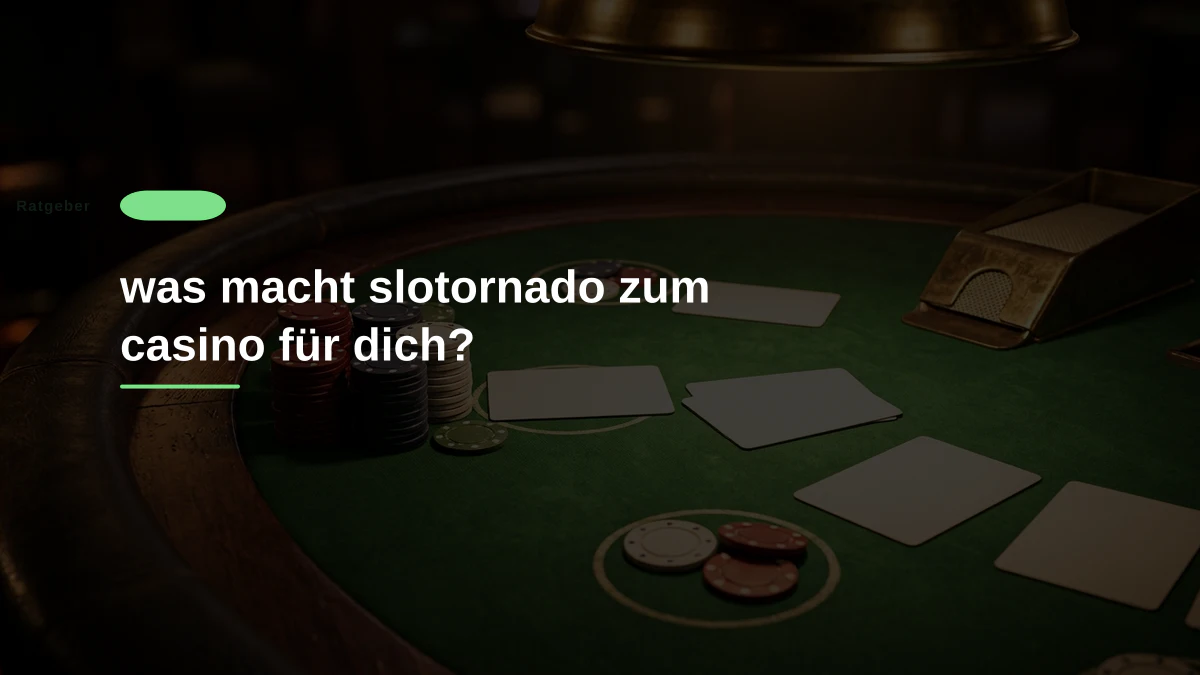 was macht slotornado zum casino für dich?