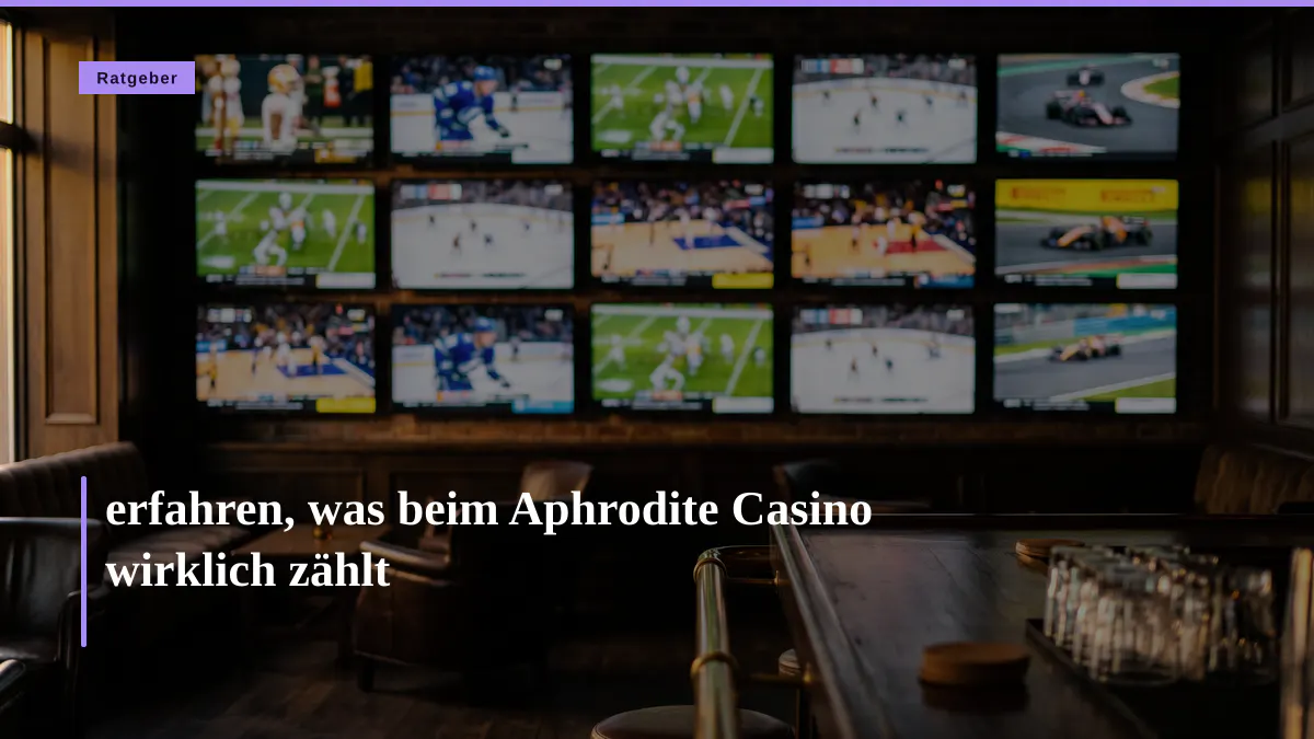 erfahren, was beim Aphrodite Casino wirklich zählt