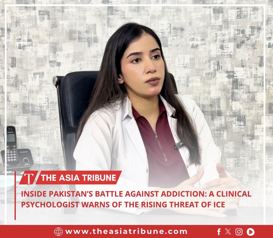 Inside Pakistan’s Battle Against Addiction: A Clinical Psychologist Warns of the Rising Threat of Ice