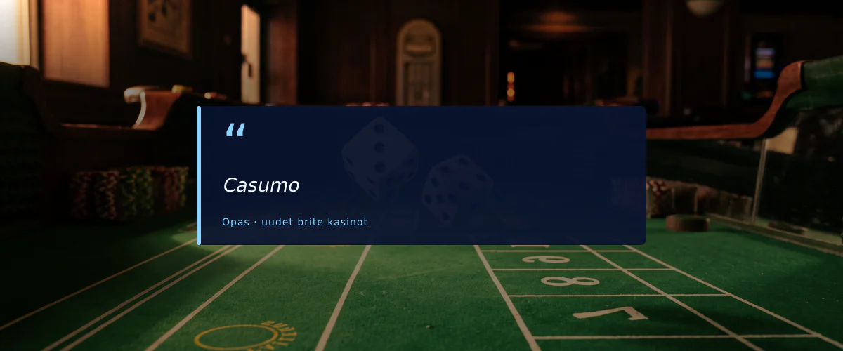 Casumo — fiche : Top 9 uutta Brite-kasinoa bonusehtojen perusteella 2026