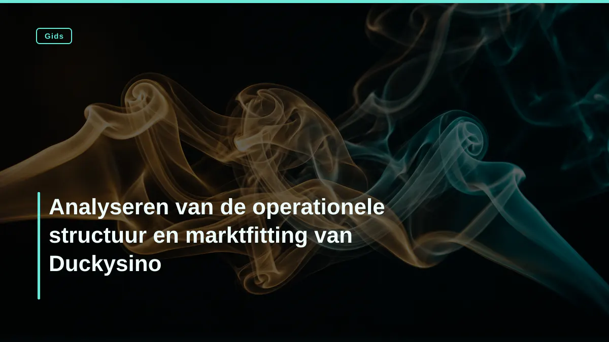 Analyseren van de operationele structuur en marktfitting van Duckysino
