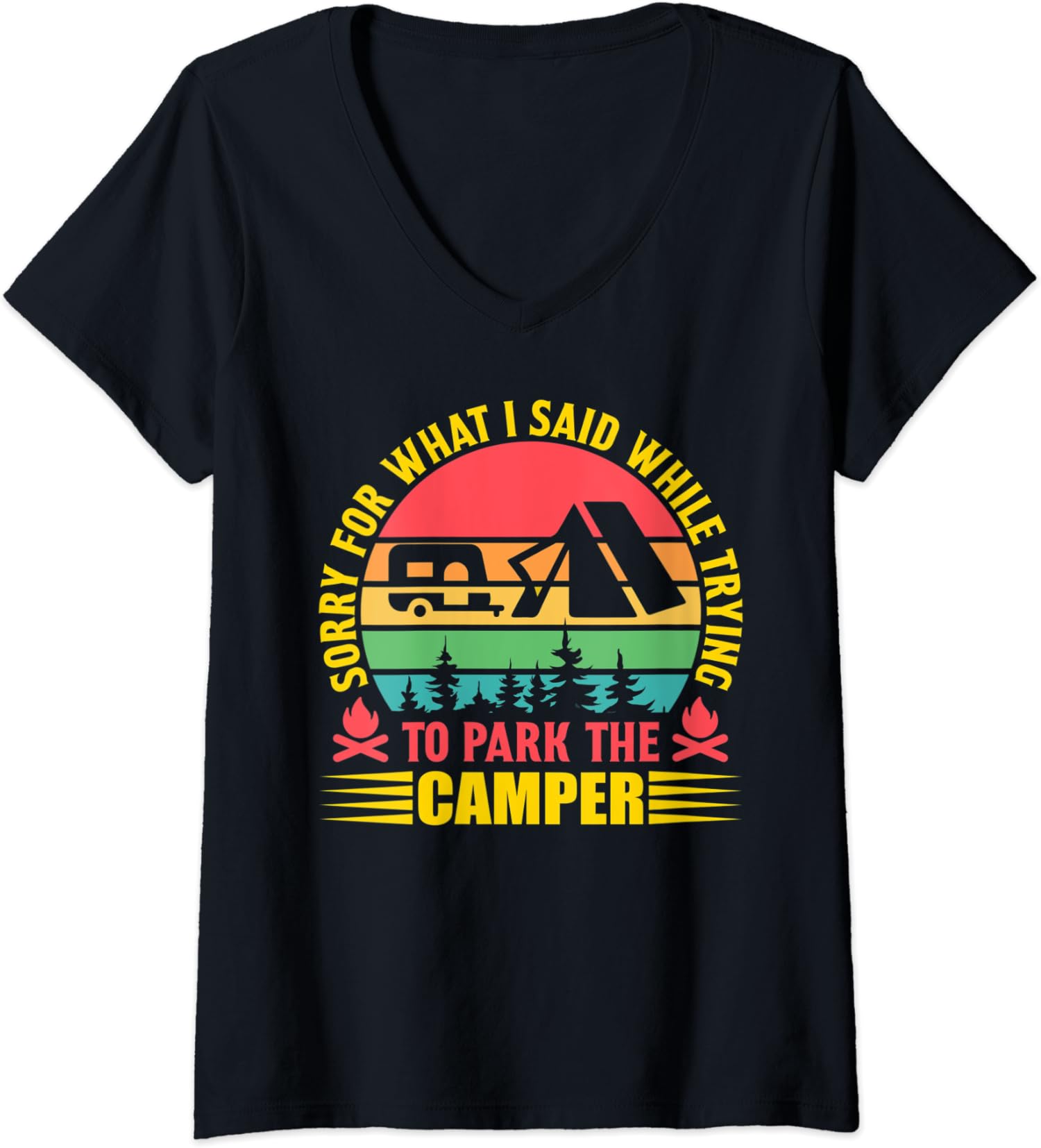 I Said While Trying To Park The Camper Sorry Gift Ladies’ V-Neck Tshirt