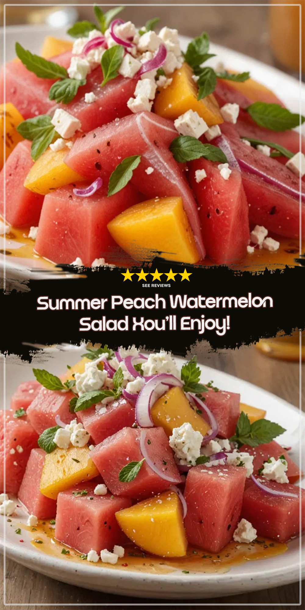 Summer Peach Watermelon Salad You'll Enjoy!