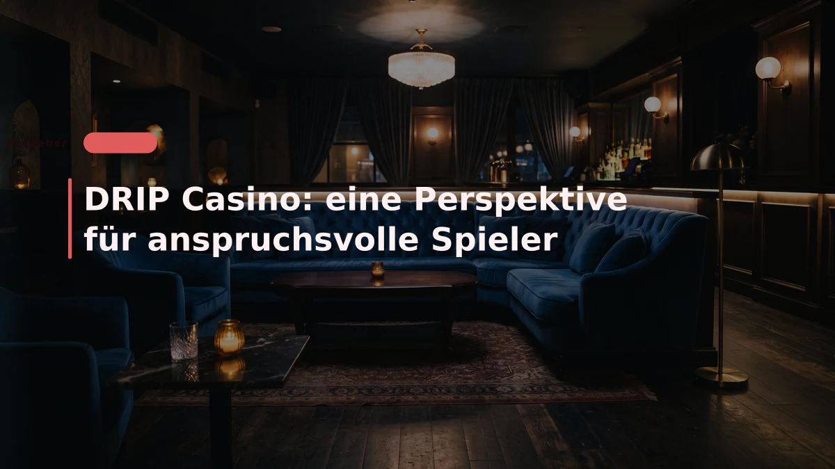 DRIP Casino: eine Perspektive für anspruchsvolle Spieler