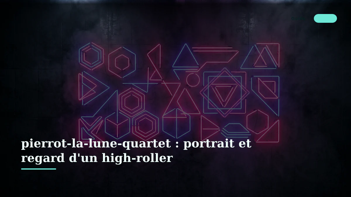 pierrot-la-lune-quartet : portrait et regard d'un high-roller