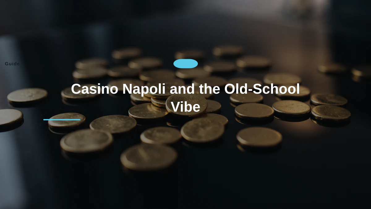 Casino Napoli and the Old-School Vibe