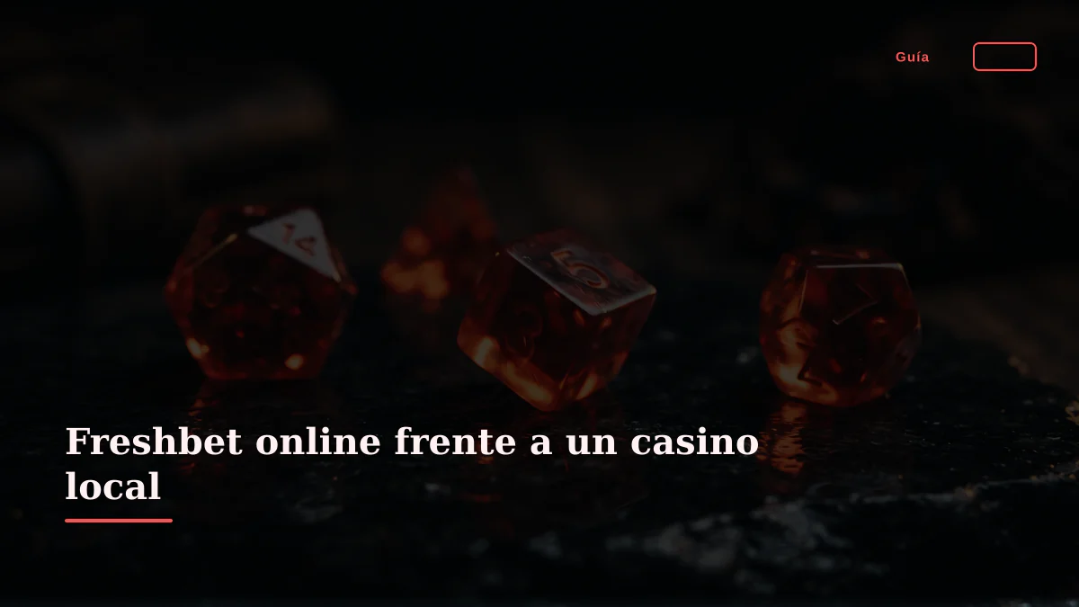 Freshbet online frente a un casino local