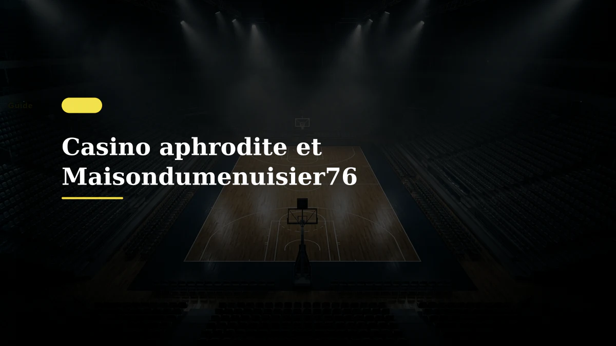 Casino aphrodite et Maisondumenuisier76