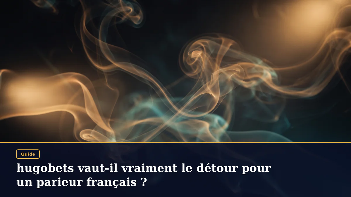 hugobets vaut-il vraiment le détour pour un parieur français ?