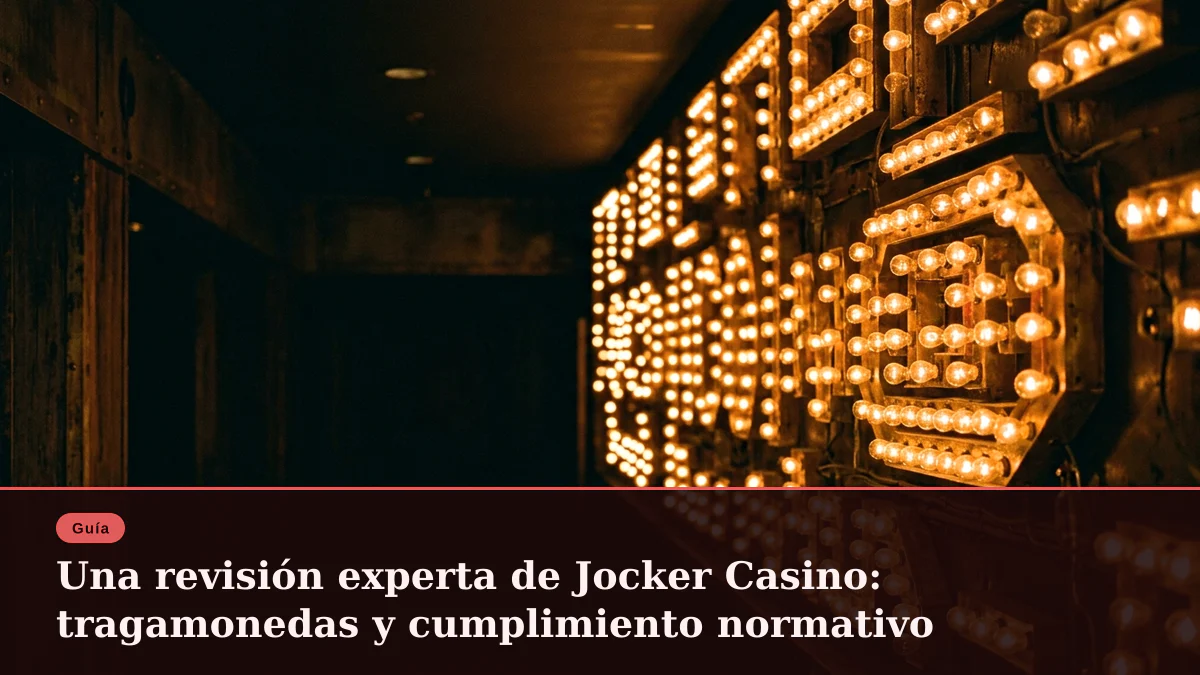 Una revisión experta de Jocker Casino: tragamonedas y cumplimiento normativo