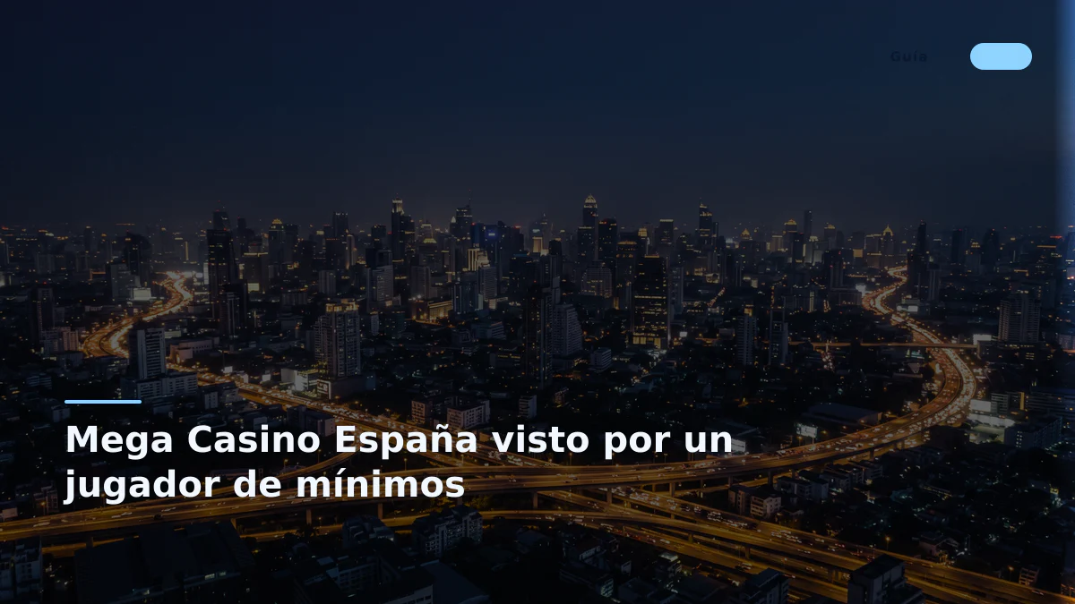 Mega Casino España visto por un jugador de mínimos