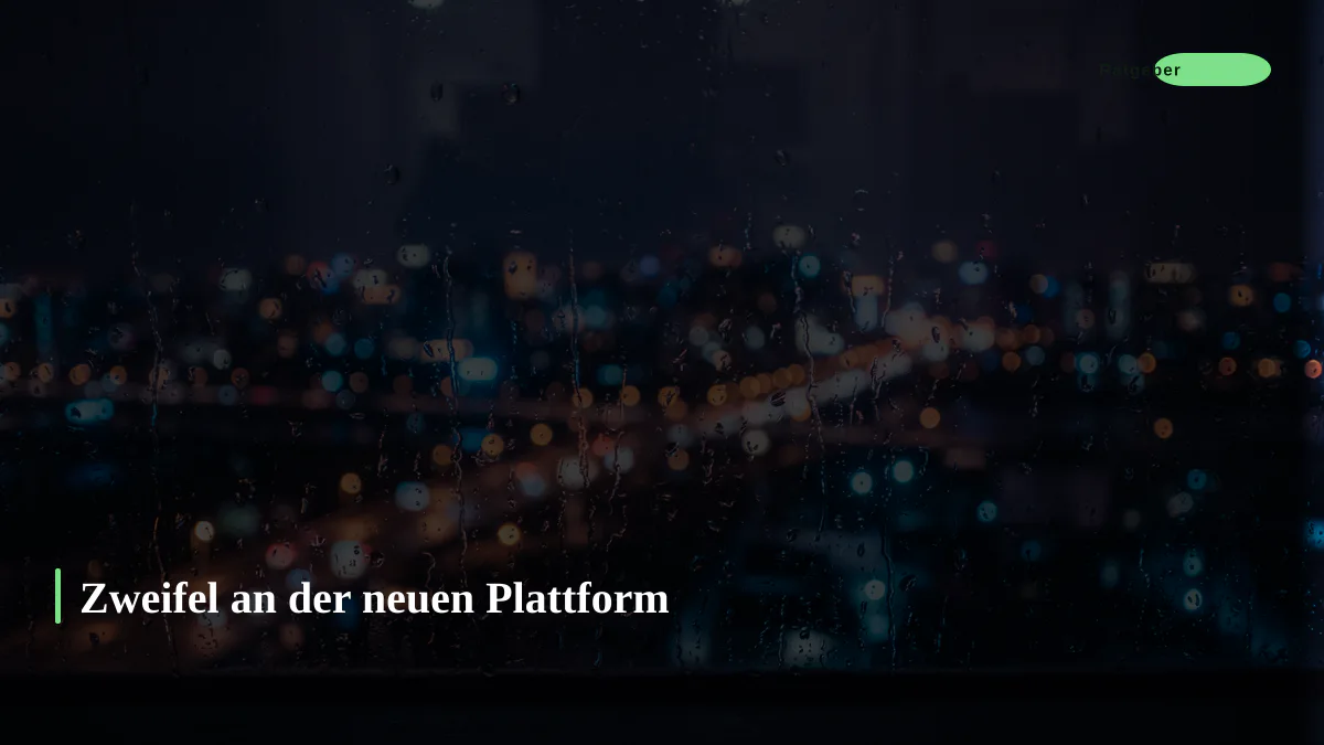 Zweifel an der neuen Plattform