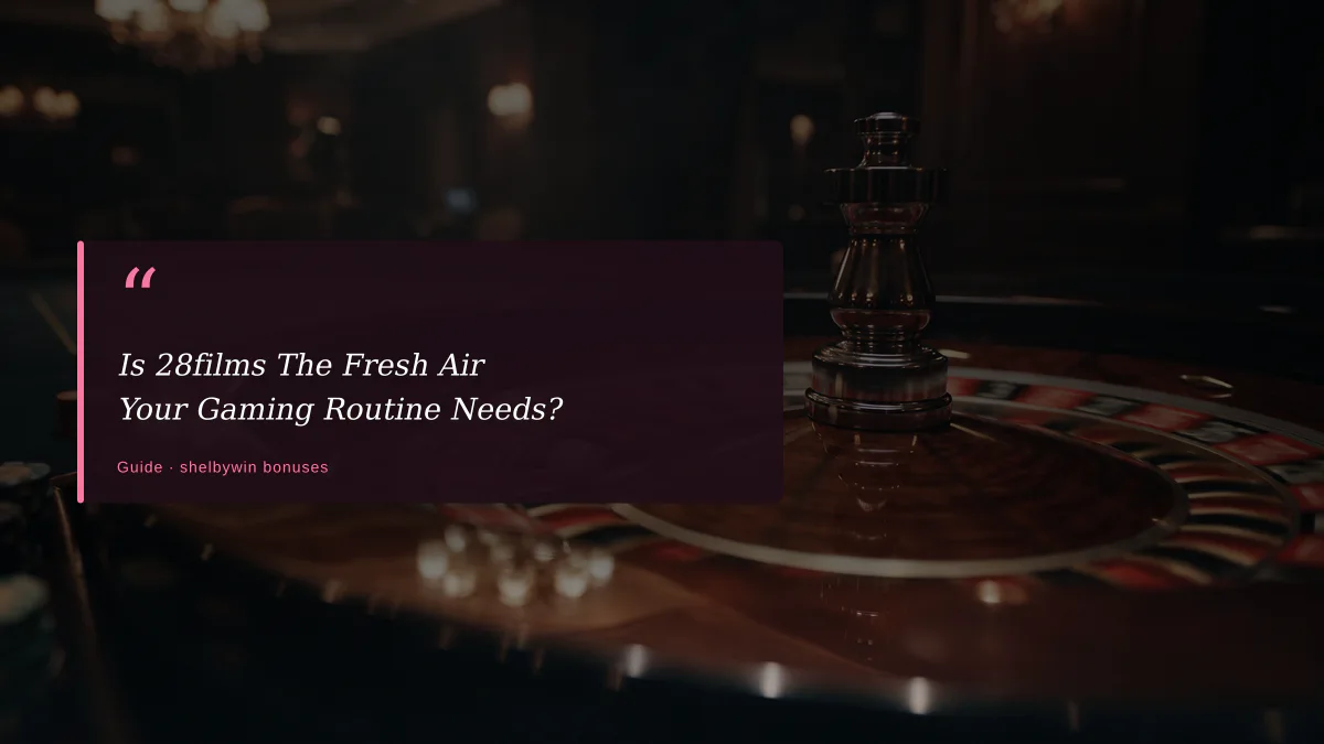 Is 28films The Fresh Air Your Gaming Routine Needs?