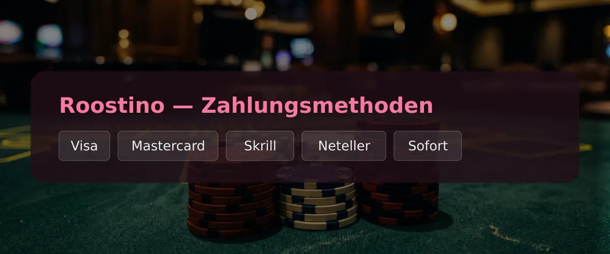 Roostino — Zahlungsmethoden: Visa, Mastercard, Skrill, Neteller, Sofort