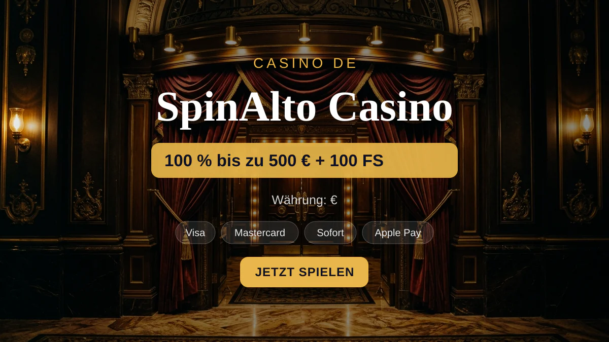SpinAlto Casino — Willkommensbonus 100 % bis zu 500 € + 100 FS, Zahlungen: Visa, Mastercard, Sofort, Apple Pay, Google Pay