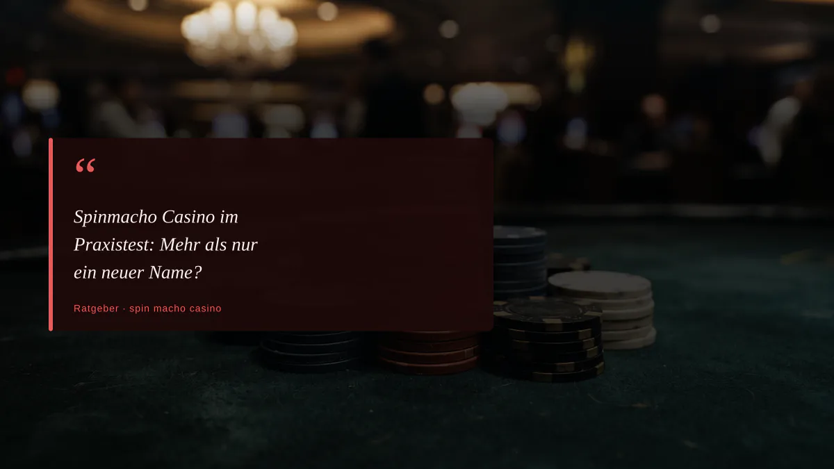 Spinmacho Casino im Praxistest: Mehr als nur ein neuer Name?