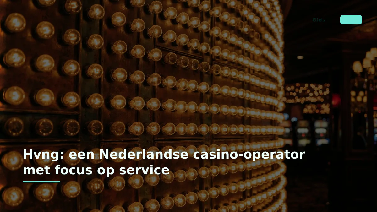 Hvng: een Nederlandse casino-operator met focus op service