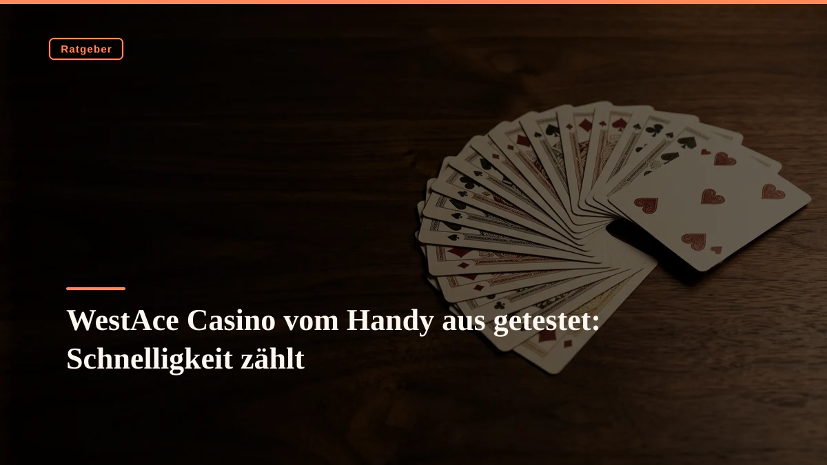 WestAce Casino vom Handy aus getestet: Schnelligkeit zählt