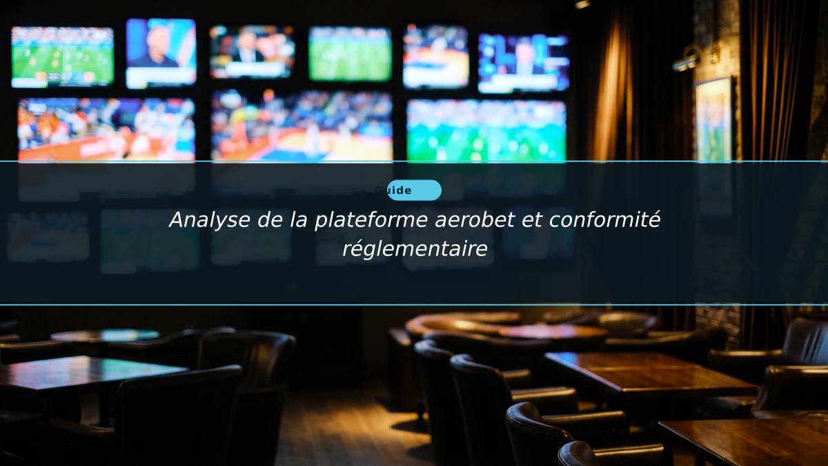 Analyse de la plateforme aerobet et conformité réglementaire