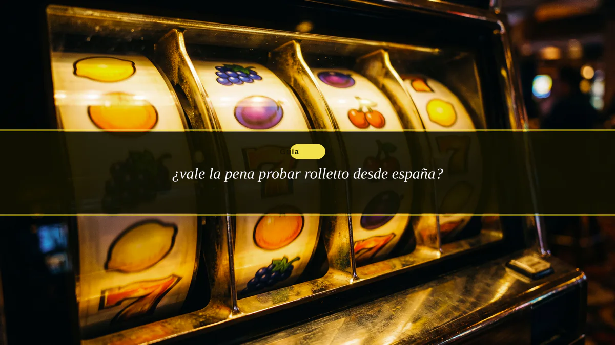 ¿vale la pena probar rolletto desde españa?
