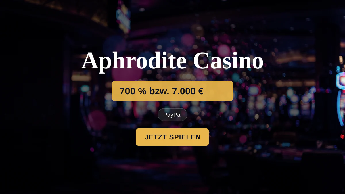 Aphrodite Casino — Willkommensbonus 700 % bzw. 7.000 €, Zahlungen: PayPal, Skrill, Neteller, Apple Pay, USDT