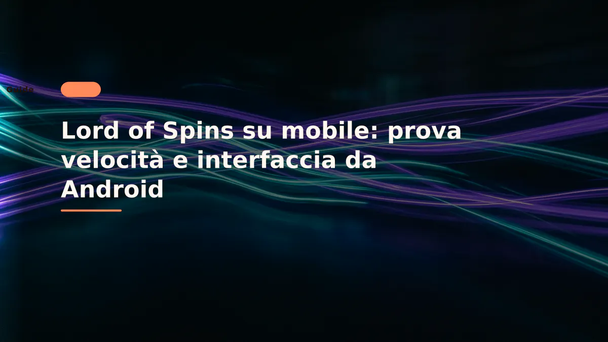 Lord of Spins su mobile: prova velocità e interfaccia da Android