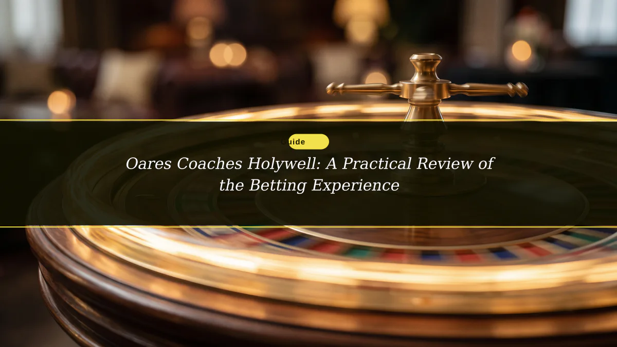 Oares Coaches Holywell: A Practical Review of the Betting Experience