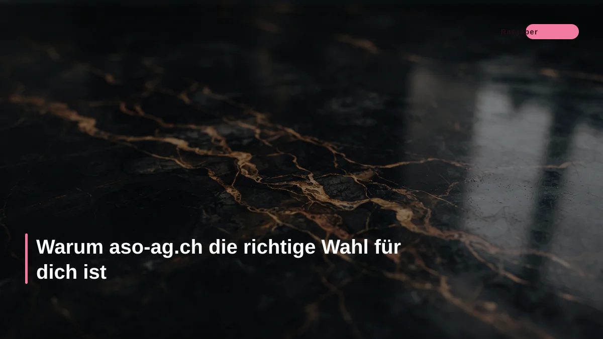 Warum aso-ag.ch die richtige Wahl für dich ist