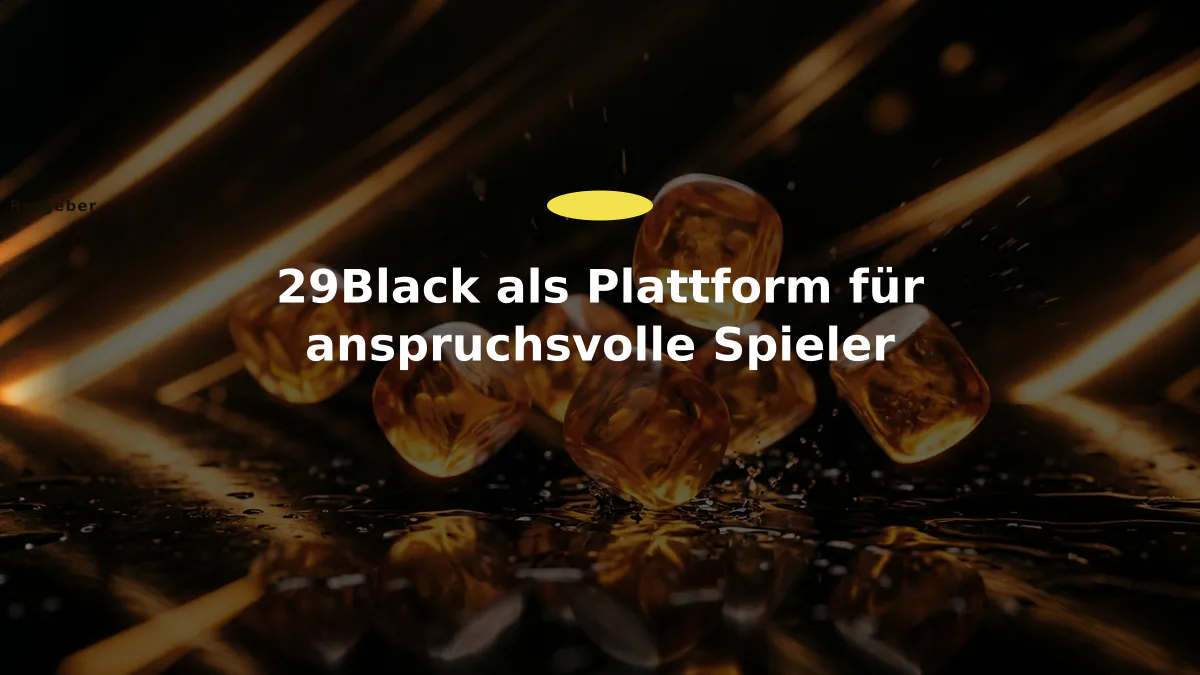 29Black als Plattform für anspruchsvolle Spieler