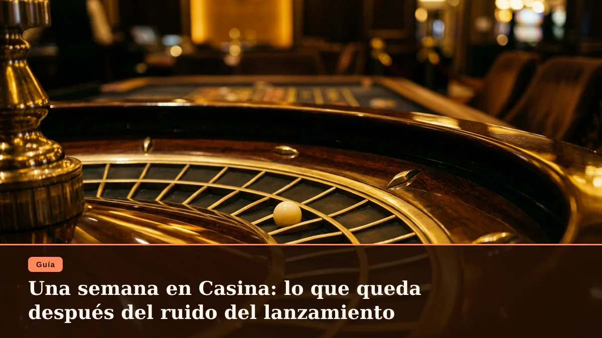 Una semana en Casina: lo que queda después del ruido del lanzamiento