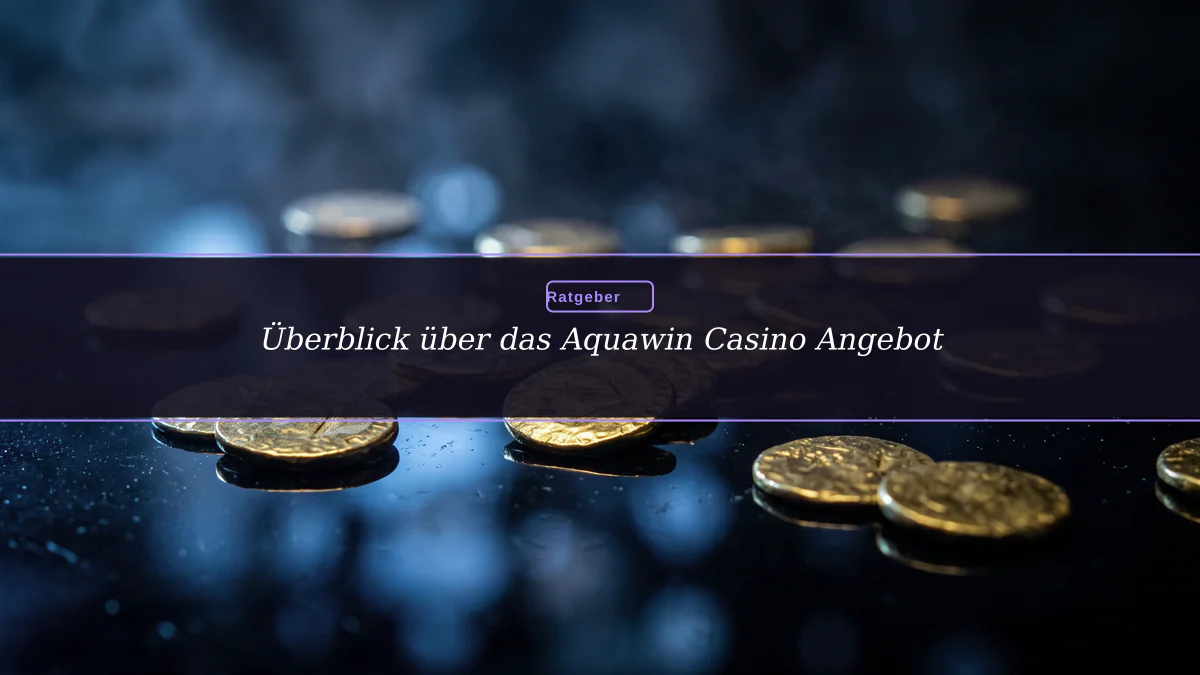 Überblick über das Aquawin Casino Angebot