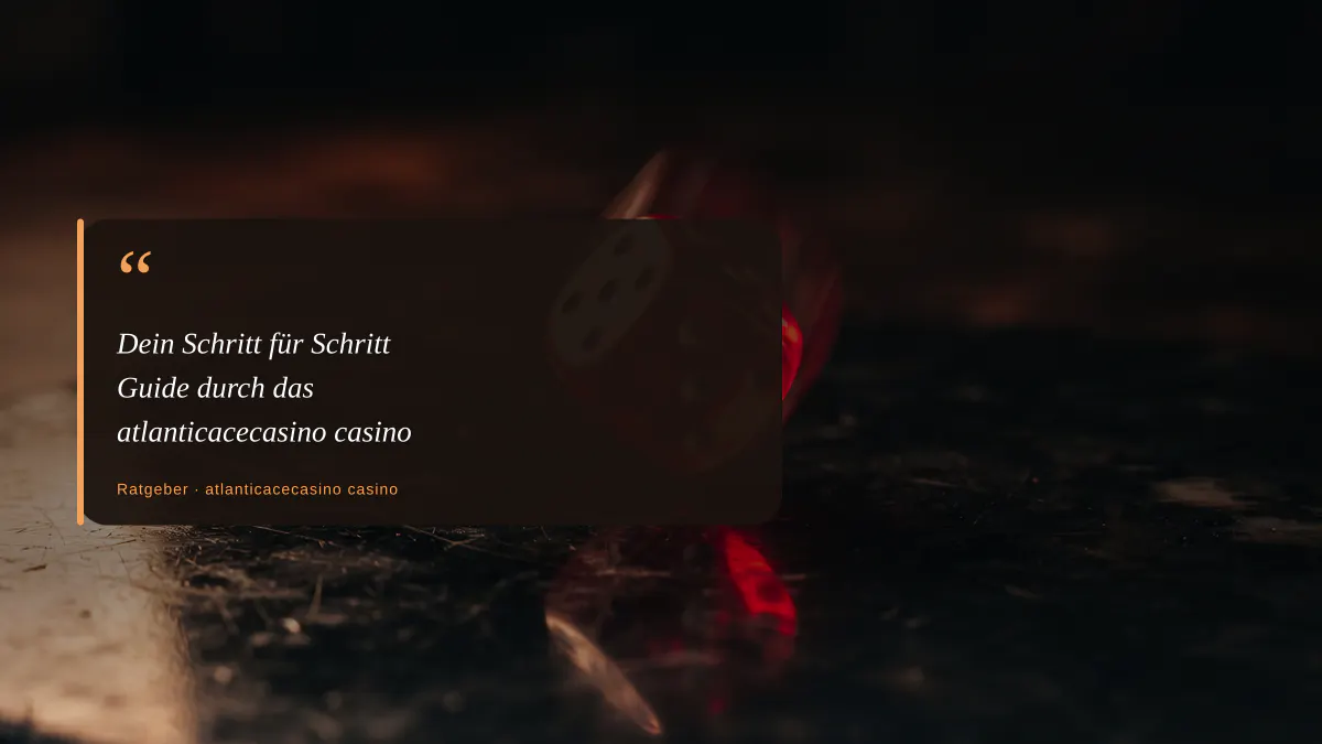 Dein Schritt für Schritt Guide durch das atlanticacecasino casino
