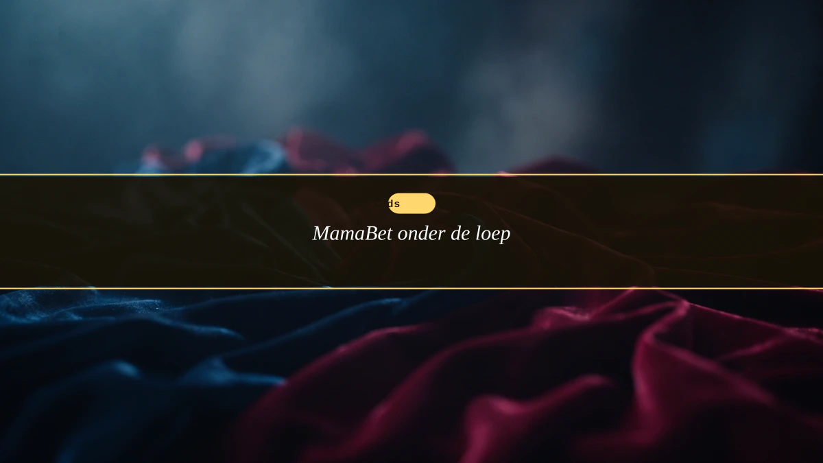 MamaBet onder de loep