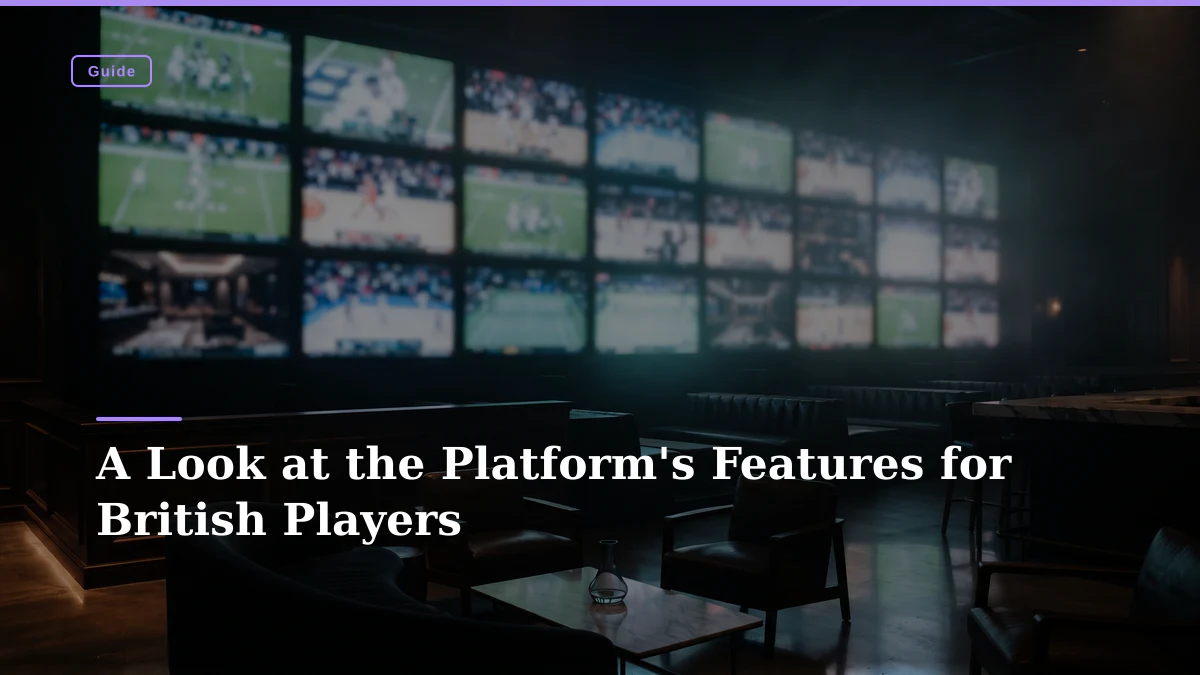 A Look at the Platform's Features for British Players