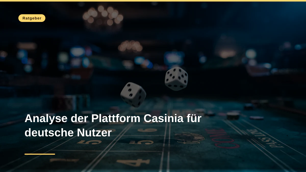 Analyse der Plattform Casinia für deutsche Nutzer
