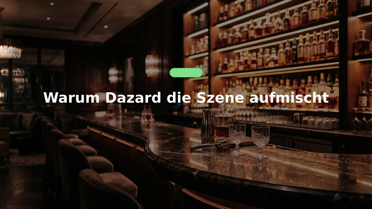Warum Dazard die Szene aufmischt