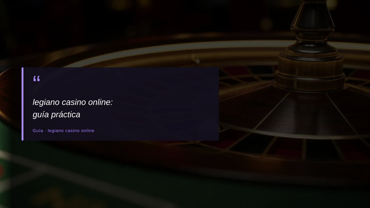 legiano casino online: guía práctica