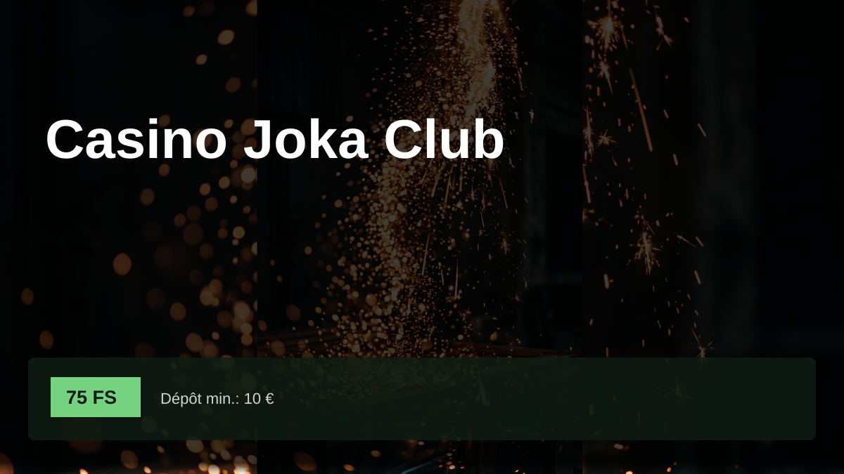 Casino Joka Club — bonus de bienvenue 100 % jusqu’à 1 000 € + 75 FS, paiements: Visa, Mastercard, Flexepin, Bitcoin, Ethereum