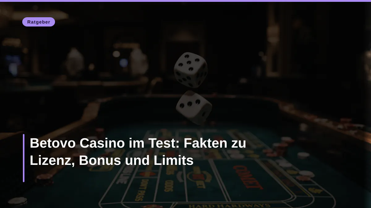 Betovo Casino im Test: Fakten zu Lizenz, Bonus und Limits