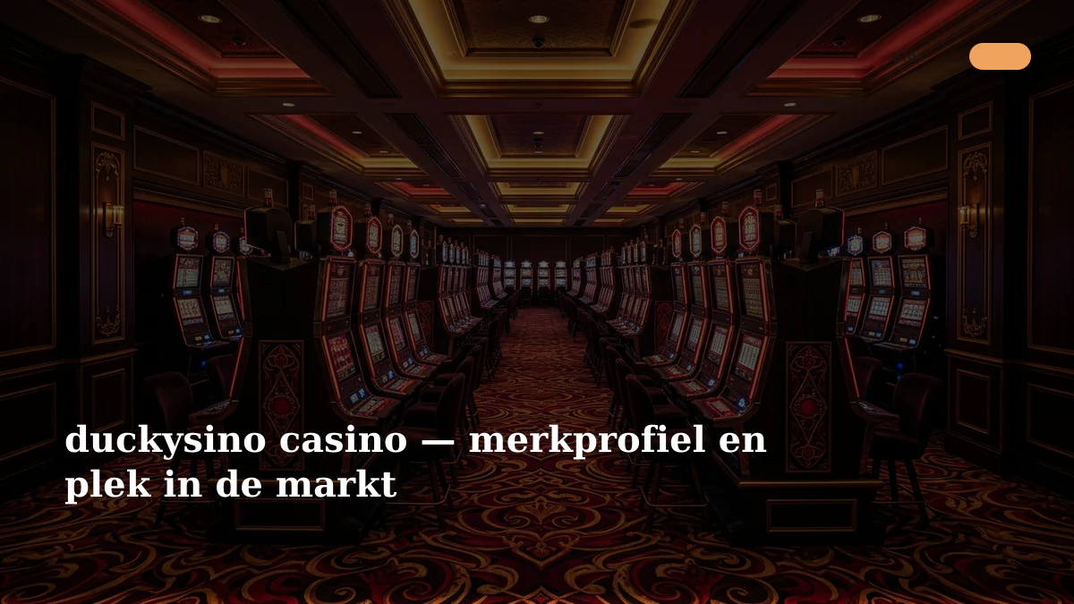 duckysino casino — merkprofiel en plek in de markt