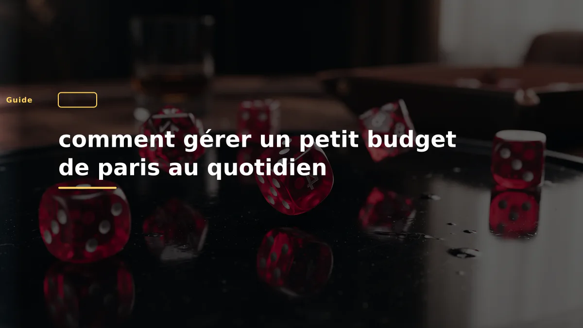 comment gérer un petit budget de paris au quotidien