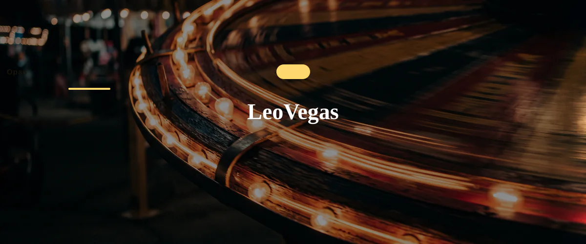 LeoVegas — fiche : 9 parasta Brite-kasinobonusta (2026)
