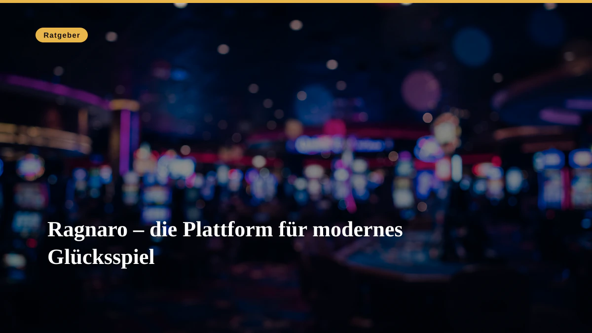 Ragnaro – die Plattform für modernes Glücksspiel