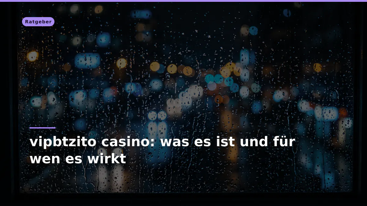 vipbtzito casino: was es ist und für wen es wirkt