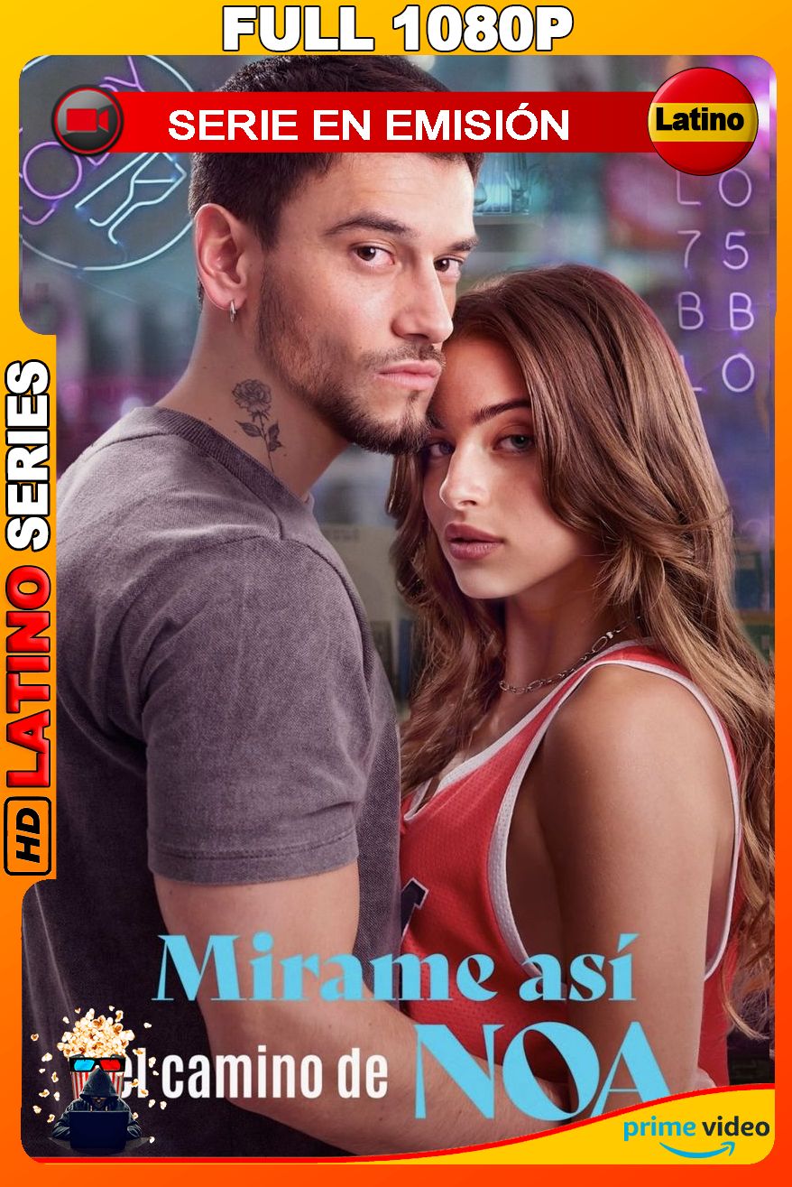 Mírame así, el camino de Noa (2026) Temporada 1 [Full 1080p] {AMNZ} WEB-DL [Latino]