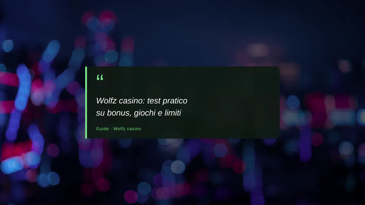 Wolfz casino: test pratico su bonus, giochi e limiti