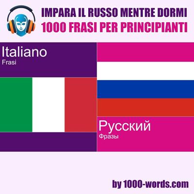 1000-words.com - Impara il russo mentre dormi - 1000 frasi per principianti꞉ 1000 frasi per principianti (2026)
