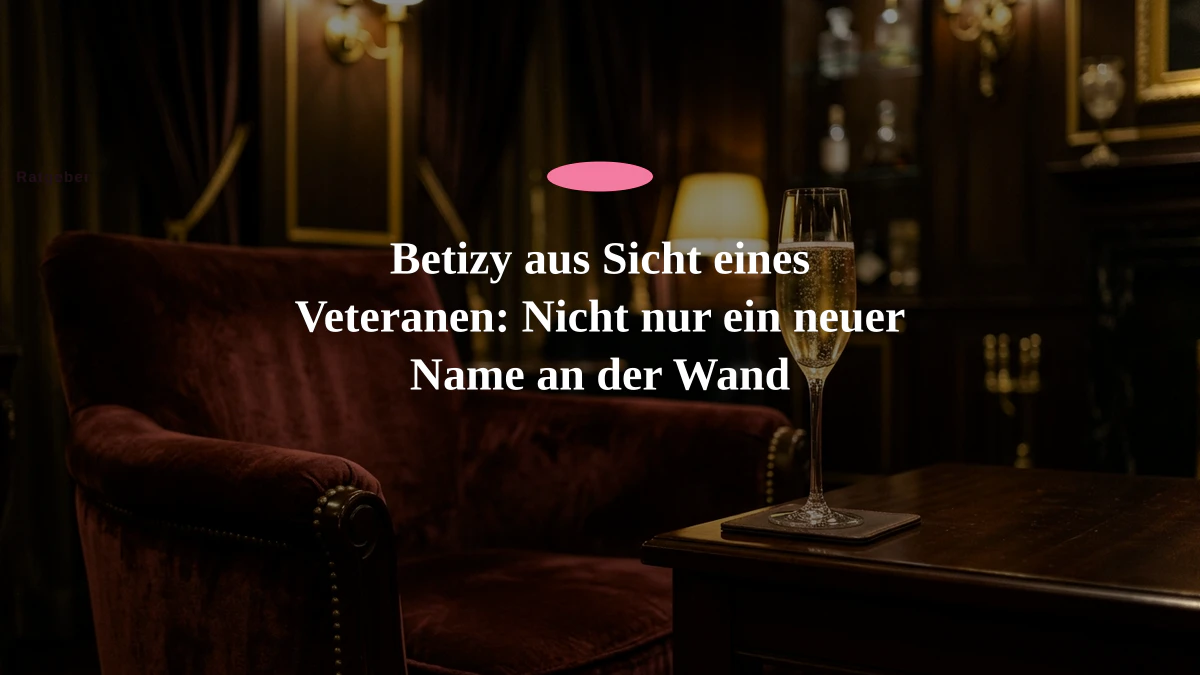 Betizy aus Sicht eines Veteranen: Nicht nur ein neuer Name an der Wand 1 Betizy aus Sicht eines Veteranen: Nicht nur ein neuer Name an der Wand