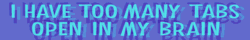 too many tabs