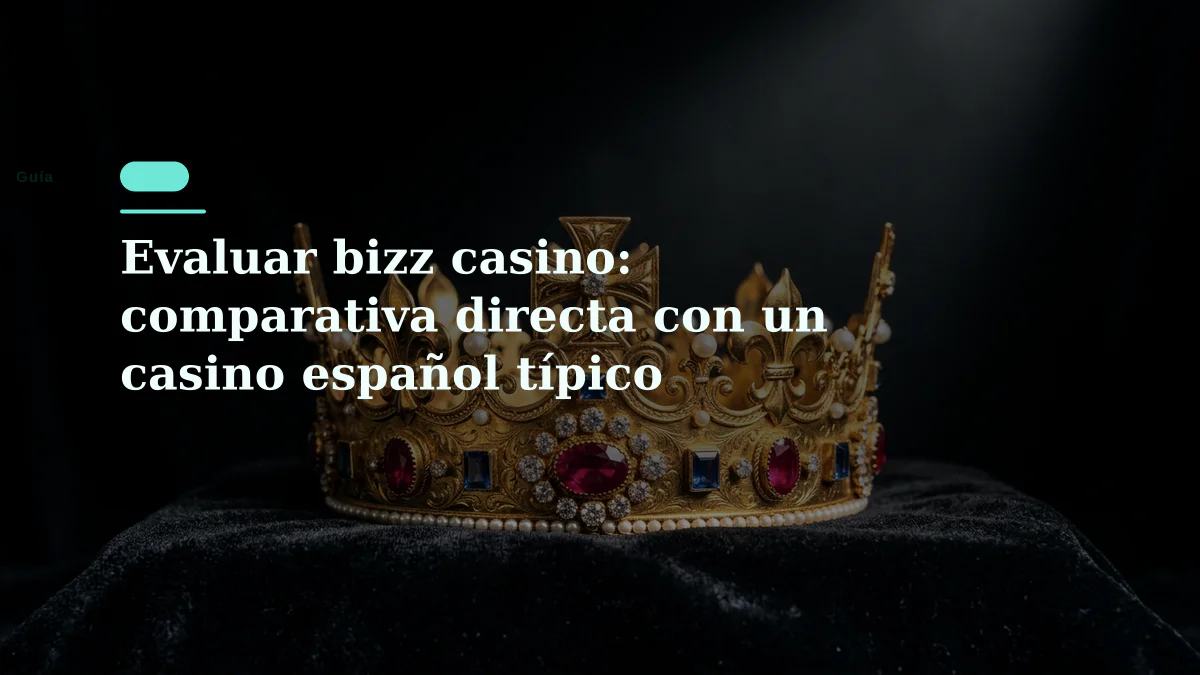 Evaluar bizz casino: comparativa directa con un casino español típico